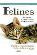 Felines : Behavior, Classification, and Diseases