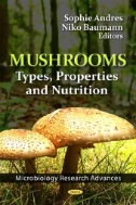 Mushrooms : Types, Properties, and Nutrition