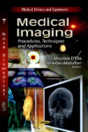 Medical Imaging : Procedures, Techniques, and Applications