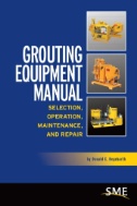 Grouting Equipment Manual : Selection, Operation, Maintenance, and Repair