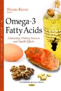 Omega-3 Fatty Acids : Chemistry, Dietary Sources and Health Effects