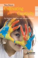 Cultivating Creativity : For Babies, Toddlers and Young Children