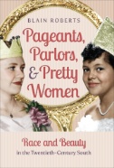 Cover art of Pageants, Parlors, and Pretty Women : Race and Beauty in the Twentieth-Century South by Blain Roberts