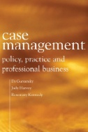 Case Management : Policy, Practice and Professional Business