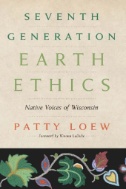 Cover art of Seventh Generation Earth Ethics: Native Voices of Wisconsin by Patty Loew