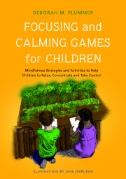 Book cover for Focusing and Calming Games for Children: Mindfulness Strategies and Activities to Help Children Relax, Concentrate and Take Control