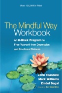 Cover image for The Mindful Way Workbook : An 8-Week Program to Free Yourself From Depression and Emotional Distress