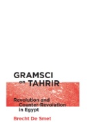 Gramsci on Tahrir : Revolution and Counter-Revolution in Egypt