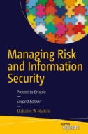 Managing Risk and Information Security : Protect to Enable