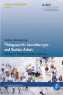 Pädagogische Kunsttherapie und Soziale Arbeit : Beiträge zur Theorie, Praxis und Forschung