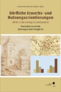 Dörfliche Erwerbs- und Nutzungsorientierungen : (Mitte 17. bis Anfang 19. Jahrhundert) Bausteine zu einem überregionalen Vergleich