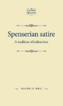 Spenserian Satire : A Tradition of Indirection