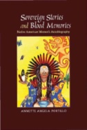 Cover art for Sovereign stories and blood memories: Native American women's autobiography