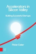 Accelerators in Silicon Valley : Building Successful Startups