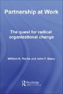 Partnership at Work : The Quest for Radical Organizational Change