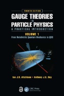 Gauge Theories in Particle Physics: A Practical Introduction, Volume 1 : From Relativistic Quantum Mechanics to QED, Fourth Edition