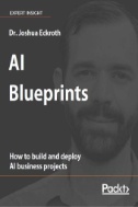 AI-Blueprints-:-How-to-Build-and-Deploy-AI-Business-Projects