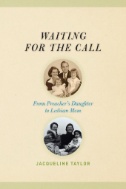 Waiting for the Call : From Preacher's Daughter to Lesbian Mom