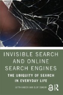 Invisible Search and Online Search Engines : The Ubiquity of Search in Everyday Life