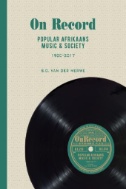 On Record: Music and Society in Recorded Popular Afrikaans Music Records, 1900-2015