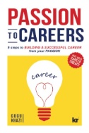 Passion-to-Careers-:-Nine-Steps-to-Building-a-Successful-Career-From-Your-Passion