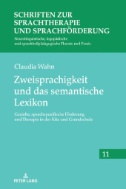 Zweisprachigkeit und das semantische Lexikon : Gezielte, sprachspezifische Foerderung und Therapie in der Kita und Grundschule