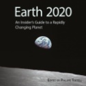 Earth 2020 : An Insider’s Guide to a Rapidly Changing Planet