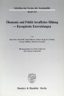 Ökonomie und Politik beruflicher Bildung - Europäische Entwicklungen.