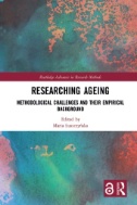 Researching Ageing : Methodological Challenges and Their Empirical Background