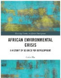 African Environmental Crisis : A History of Science for Development