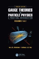 Gauge Theories in Particle Physics: A Practical Introduction, Fourth Edition - 2 Volume Set