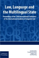 Law, Language and the Multilingual State: Proceedings of the 12th International Conference of the International Academy of Linguistic Law