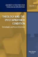 Theology and the (post)apartheid Condition: Genealogies and Future Directions