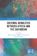 Cultural Mobilities Between Africa and the Caribbean