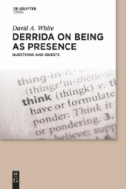 Derrida on Being As Presence : Questions and Quests