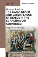 The Black Death and Later Plague Epidemics in the Scandinavian Countries: : Perspectives and Controversies