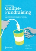 Praxishandbuch Online-Fundraising : Wie man im Internet und mit Social Media erfolgreich Spenden sammelt