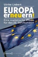 Europa erneuern! : Eine realistische Vision für das 21. Jahrhundert