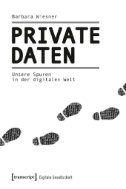 Private Daten : Unsere Spuren in der digitalen Welt