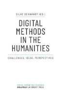 Digital Methods in the Humanities : Challenges, Ideas, Perspectives