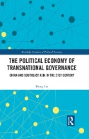 The Political Economy of Transnational Governance : China and Southeast Asia in the 21st Century