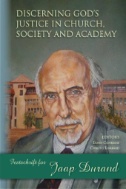 Discerning God's Justice in Church, Society and Academy: Festschrift for Jaap Durand