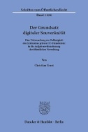 Der Grundsatz digitaler Souveränität. : Eine Untersuchung zur Zulässigkeit des Einbindens privater IT-Dienstleister in die Aufgabenwahrnehmung der öffentlichen Verwaltung.