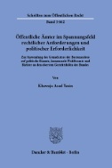 Öffentliche Ämter im Spannungsfeld rechtlicher Anforderungen und politischer Erforderlichkeit. : Zur Anwendung des Grundsatzes der Bestenauslese auf politische Beamte, kommunale Wahlbeamte und Richter an den obersten Gerichtshöfen des Bundes.