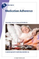 Fast Facts: Medication Adherence : A Practical Approach to Optimizing Medication Use