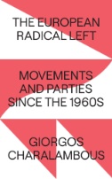 The European Radical Left : Movements and Parties Since the 1960s