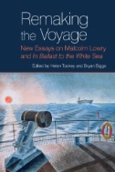 Remaking the Voyage : New Essays on Malcolm Lowry and 'In Ballast to the White Sea'