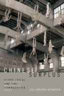 Chinese Surplus : Biopolitical Aesthetics and the Medically Commodified Body