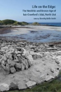 Life on the Edge: The Neolithic and Bronze Age of Iain Crawford’s Udal, North Uist