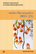 Análise Bioenergética : Revista Clìnica do Instituto Internacional de Análise Bioenergética (25/2015)